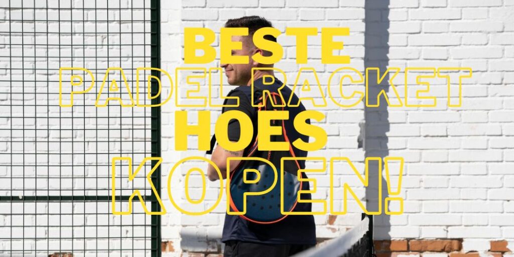 beste-padel-racket-hoes-kopen
